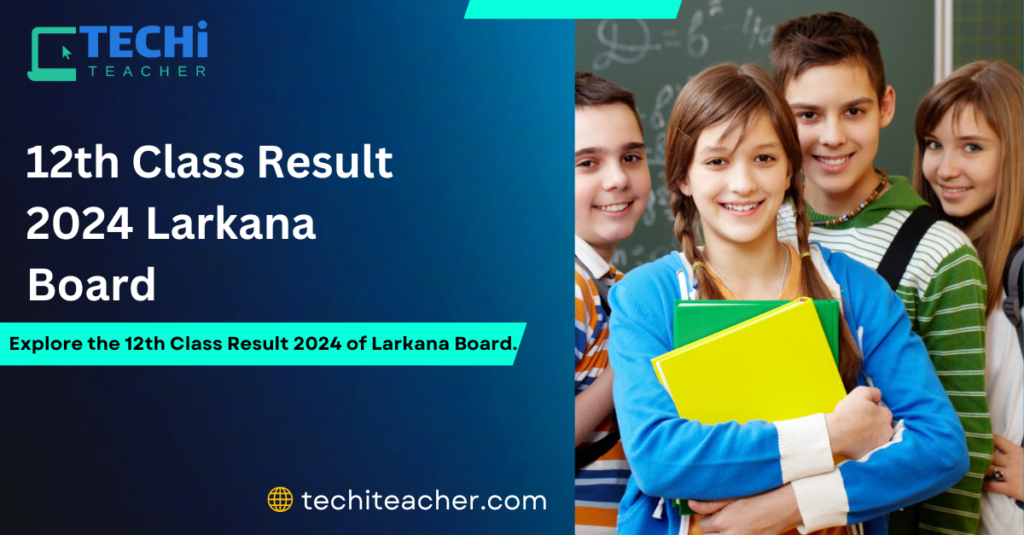 12th Class Result 2024 Larkana Board